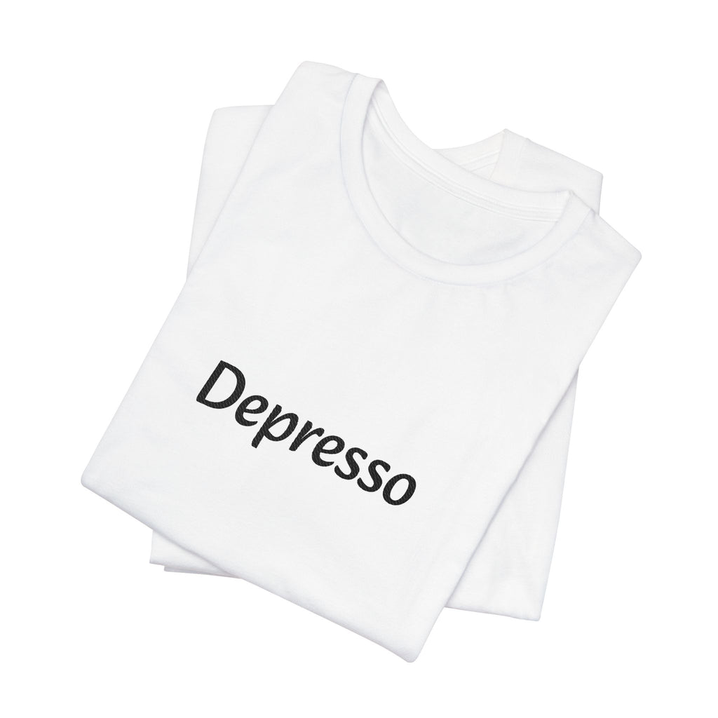Depresso Tee — Minimalist Humorous Mental Health T-Shirt